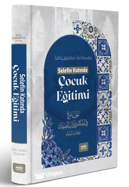 Selefin Katında Çocuk Eğitimi - Ebu Abdullah Adil b. Abdullah Alu Hamdan kitap kapağı