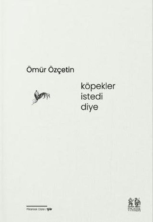 Köpekler İstedi Diye | Pikaresk Yayınevi (Ciltsiz)