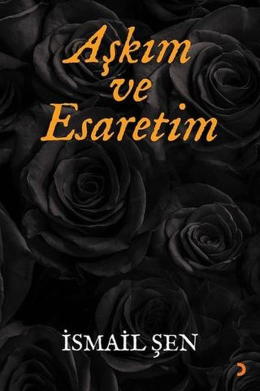 Aşkım ve Esaretim