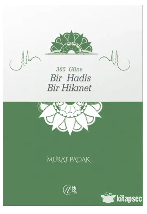 365 Güne Bir Hadis Bir Hikmet - Murat Padak kitap kapağı