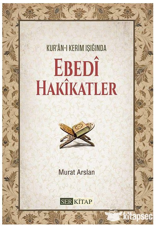 Kur'an-ı Kerim Işığında Ebedi Hakikatler - Murat Arslan kitap kapağı