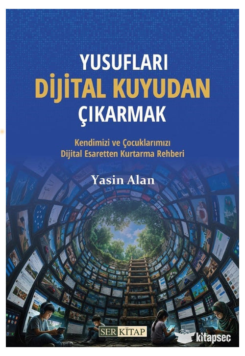 Yusufları Dijital Kuyudan Çıkarmak - Yasin Alan kitap kapağı