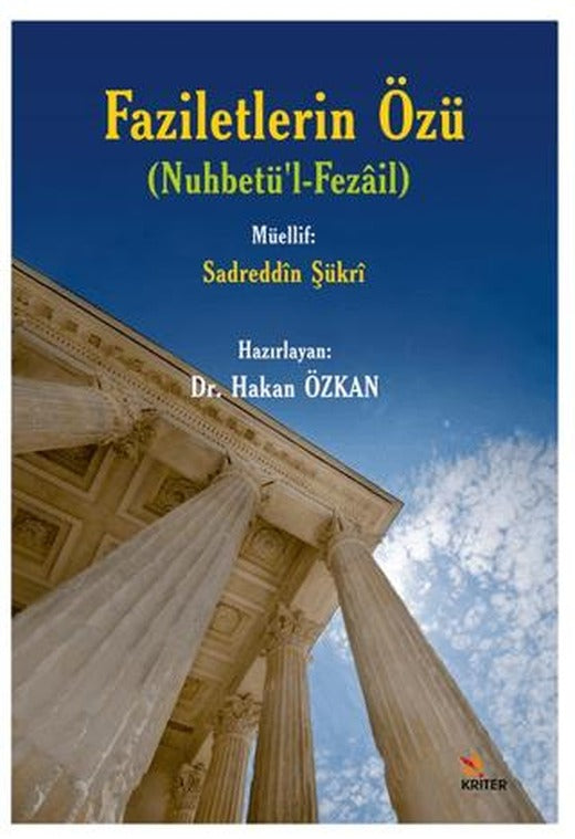 Faziletlerin Özü (Nuhbetü’l-Fezail) | Kriter Yayınları (Ciltsiz)