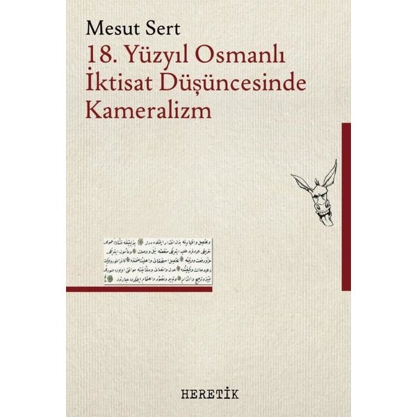 18. Yüzyıl Osmanlı İktisat Düşüncesinde Kameralizm | Heretik Yayıncılık (İnce Kapak)