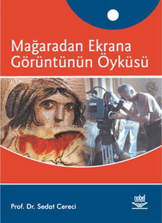 Mağaradan Ekrana Görüntünün Öyküsü | Nobel Akademik Yayıncılık (Ciltsiz)  - Resim 1