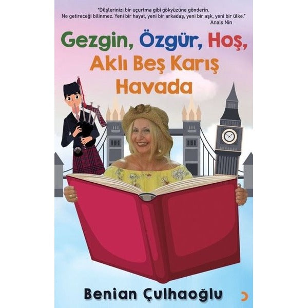 Gezgin, Özgür, Hoş, Aklı Beş Karış Havada