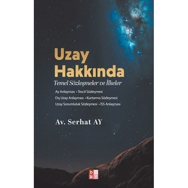 Uzay Hakkında - Temel Sözleşmeler ve İlkeler | Babıali Kültür - BKY (İnce Kapak)