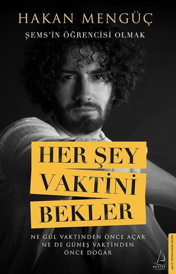 Her Şey Vaktini Bekler - Şems'in Öğrencisi Olmak | Destek Yayınları