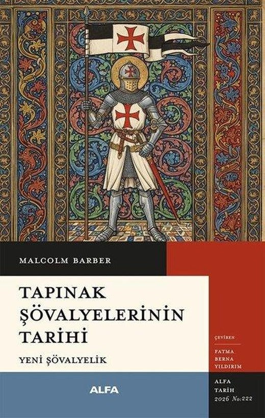 Tapınak Şövalyelerinin Tarihi -  Yeni Şövalyelik | Alfa Yayıncılık (İnce Kapak)