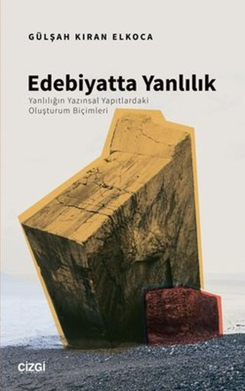 Edebiyatta Yanlılık - Yanlılığın Yazınsal Yapıtlardaki Oluşturum Biçimleri | Çizgi Kitapevi