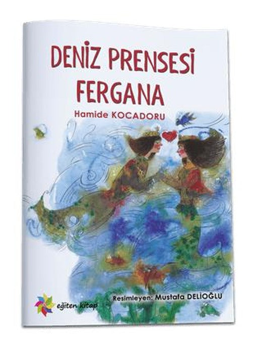 Deniz Prensesi Fergana | Eğiten Kitap (Ciltsiz)