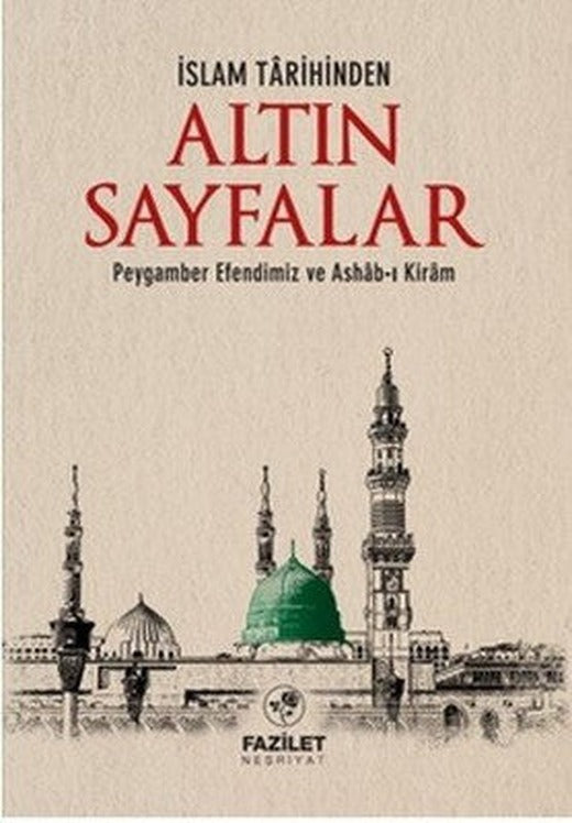İslam Tarihinden Altın Sayfalar | Fazilet Neşriyat