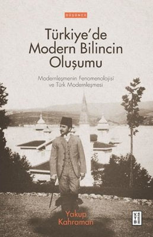 Türkiyede Modern Bilincin Oluşumu | Ketebe Yayınları