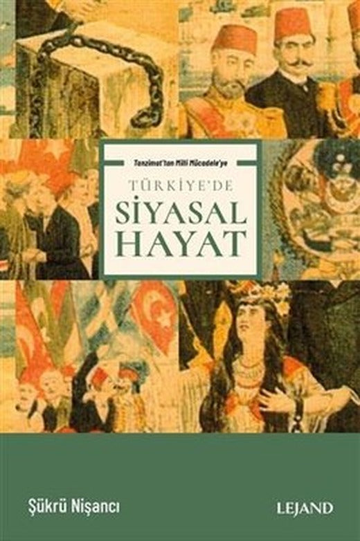 Türkiye'de Siyasal Hayat - Tanzimat'tan Milli Mücadele'ye | Lejand