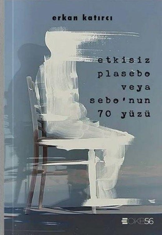 Etkisiz Plasebo veya Sebo'nun 70 Yüzü | OKB56 Yayınları (İnce Kapak)