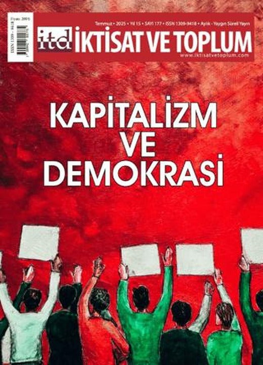 İktisat ve Toplum Dergisi 177. Sayı Kapitalizm ve Demokrasi | İktisat ve Toplum Dergisi (Ciltsiz)