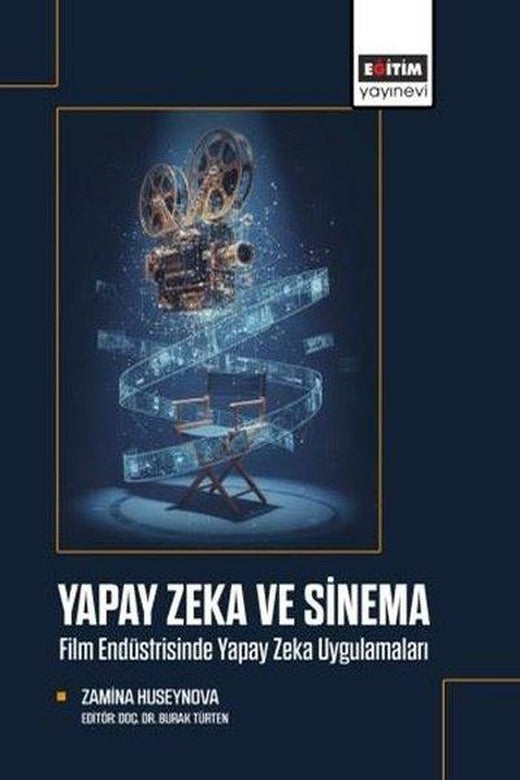 Yapay Zeka ve Sinema - Film Enstitüsünde Yapay Zeka Uygulamaları | Eğitim Yayınevi (İnce Kapak)
