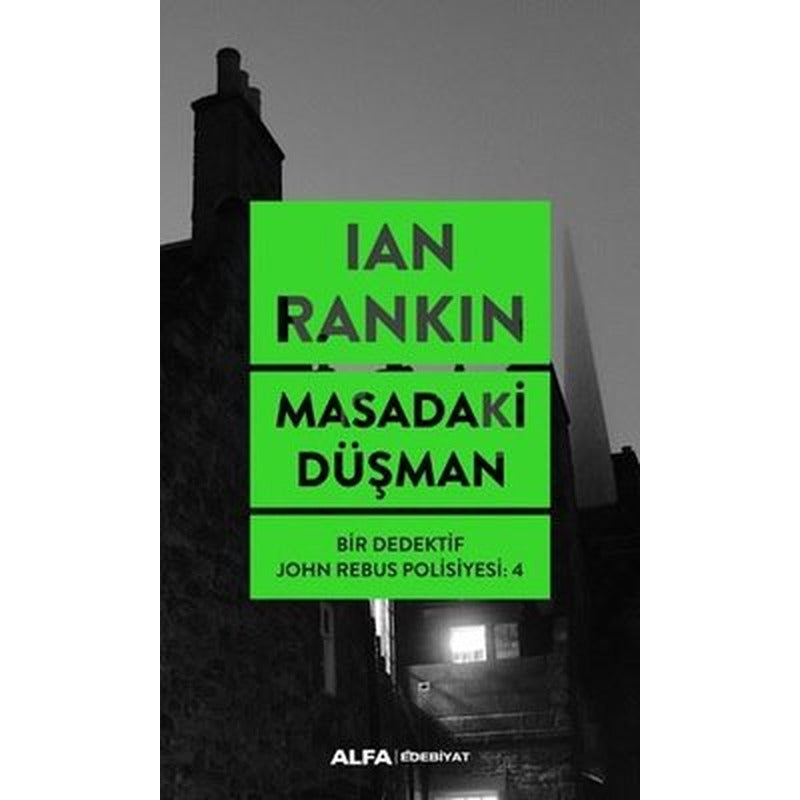 Masadaki Düşman-Bir Dedektif John Rebus Polisiyesi 4 | Alfa Yayınları