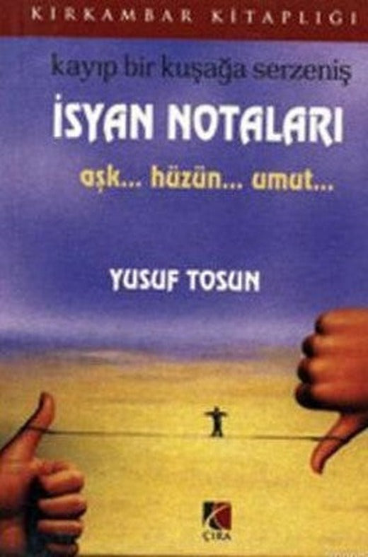 Kayıp Bir Kuşağa Serzeniş İsyan Notaları | Çıra Yayınları