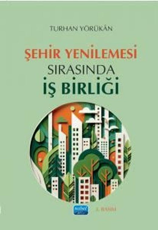 Şehir Yenilemesi Sırasında İş Birliği | Nobel Akademik Yayıncılık (İnce Kapak)