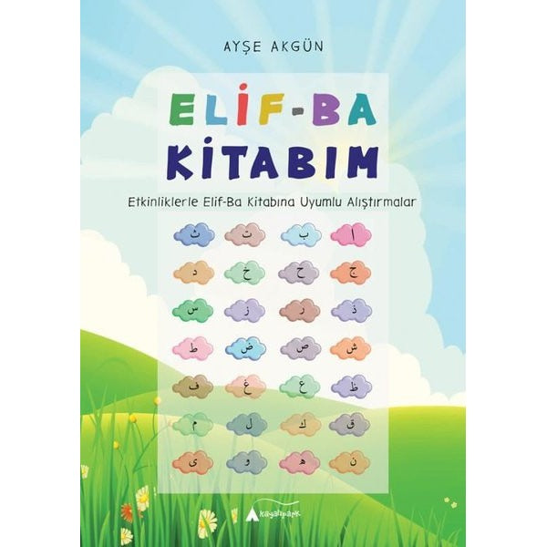 Elif-Ba Kitabım (Etkinliklerle Elif-Ba Kitabına Uyumlu Alıştırmalar) | Kayalıpark (İnce Kapak)