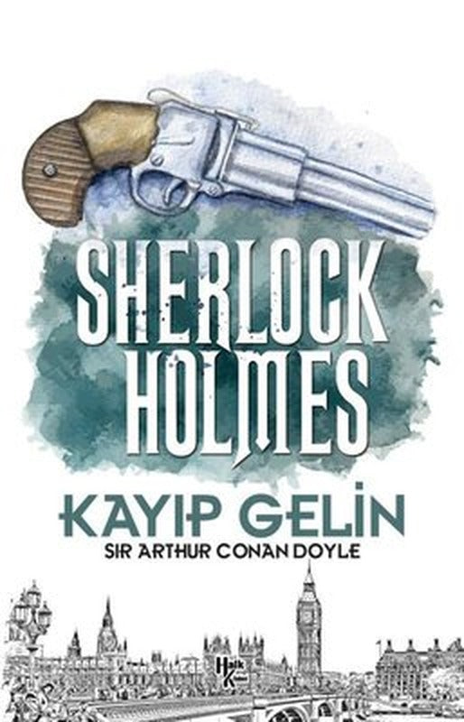 Sherlock Holmes - Kayıp Gelin | Halk Kitabevi