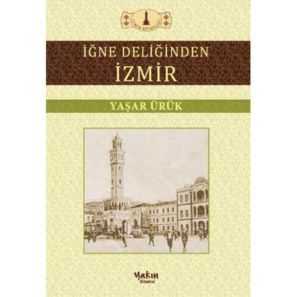İğne Deliğinden İzmir | Yakın Kitabevi (İnce Kapak)