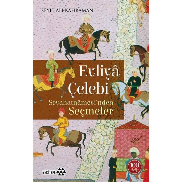 Evliya Çelebi Seyahatnamesi'nden Seçmeler | Yeditepe Yayınevi