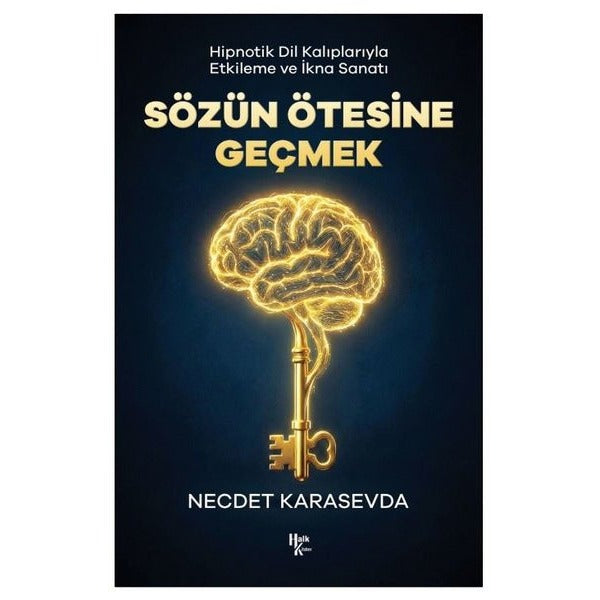 Sözün Ötesine Geçmek - Hipnotik Dil Kalıplarıyla Etkileme ve İkna Sanatı | Halk Kitabevi (İnce Kapak)