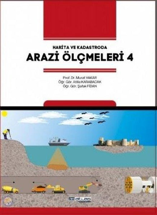 Harita ve Kadastroda Arazi Ölçmeleri-4 | Atlas Akademi Yayınları (İnce Kapak)