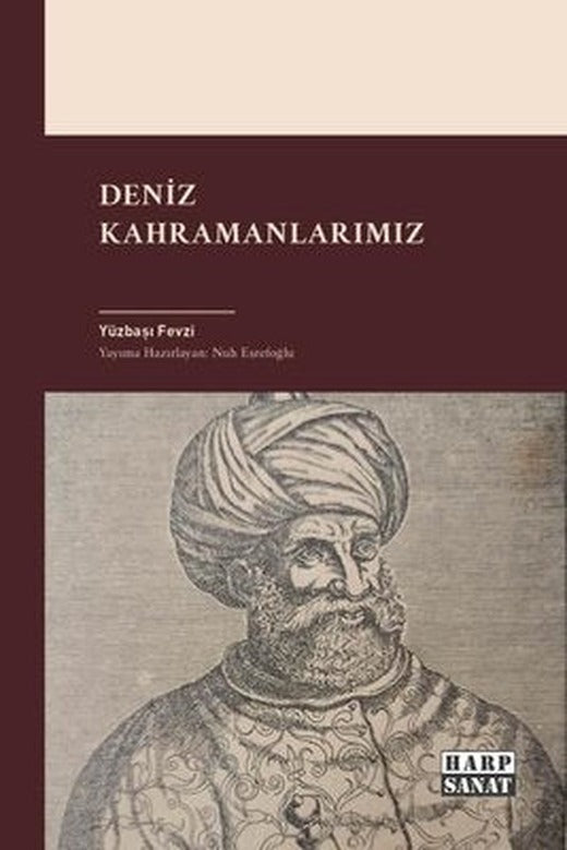 Deniz Kahramanlarımız | Harp Sanat Yayınları (İnce Kapak)