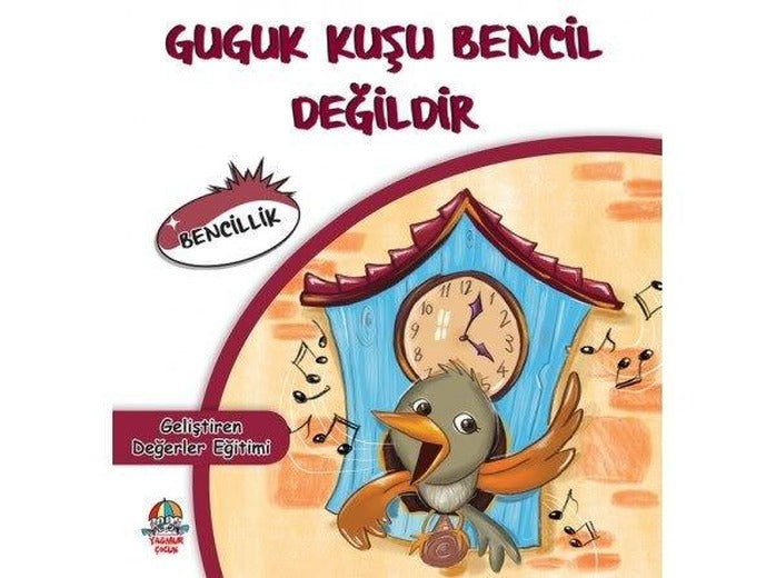 Guguk Kuşu Bencil Değildir - Geliştiren Değerler Eğitimi | Yağmur Çocuk (İnce Kapak)