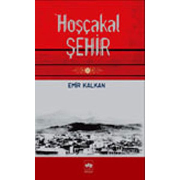 Hoşçakal Şehir | Ötüken Neşriyat Yayınları