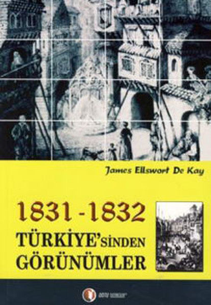 1831 - 1832 Türkiyesi'nden Görünümler - James Ellswort De Kay kitap kapağı