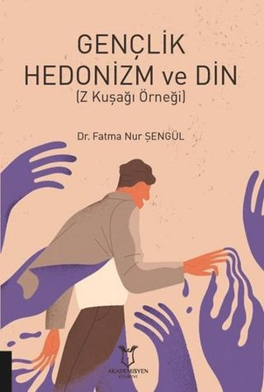 Gençlik Hedonizm ve Din | Akademisyen Kitabevi (Ciltsiz)