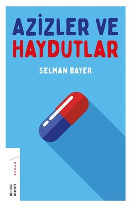 Azizler ve Haydutlar | Ketebe Yayınları