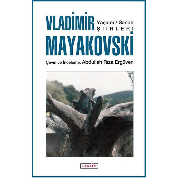 Vladimir Mayakovski - Yaşamı - Sanatı - Şiirleri | Berfin Yayınları