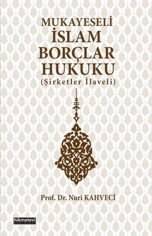 Mukayeseli İslam Borçlar Hukuku | Hikmetevi Yayınları (İnce Kapak)