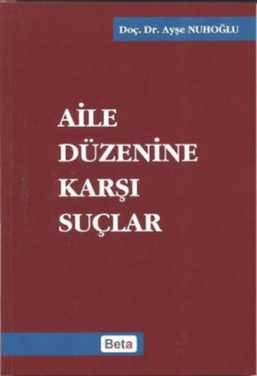 Aile Düzenine Karşı Suçlar | Beta Yayınevi (Ciltsiz)