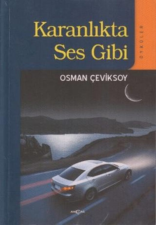 Karanlıkta Ses Gibi | Akçağ Yayınları (Ciltsiz)