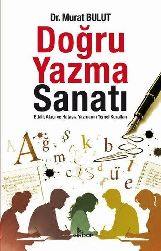 Doğru Yazma Sanatı - Etkili Akıcı ve Hatasız Yazmanın Temel Kuralları | Girdap (İnce Kapak)