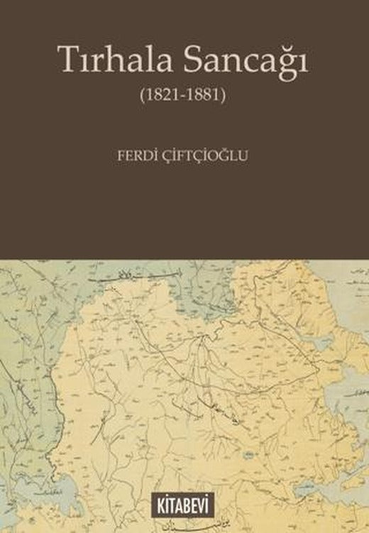 Tırhala Sancağı (1821 - 1881) | Kitabevi Yayınları (Ciltsiz)