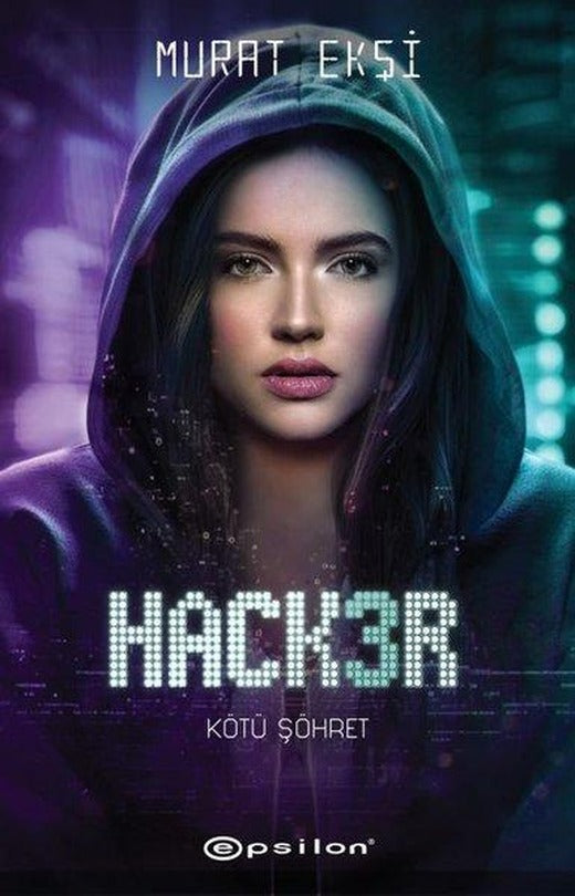 Hacker 3 - Kötü Şöhret | Epsilon Yayınevi (İnce Kapak)
