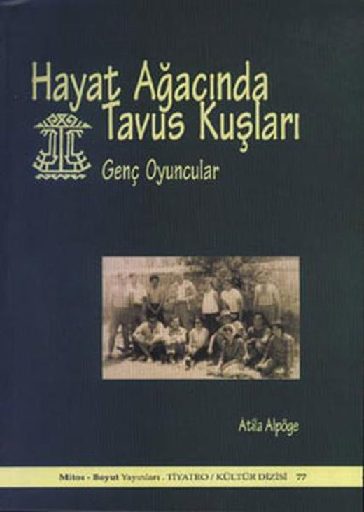 Hayat Ağacında Tavus Kuşları | Mitos Boyut Yayınları - Tiyatro - Kültür Dizisi (İnce Kapak)
