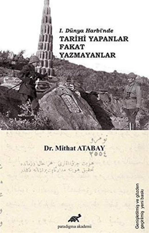 1. Dünya Harbi’nde Tarihi Yapanlar Fakat Yazmayanlar | Paradigma Akademi Yayınları (Ciltsiz)