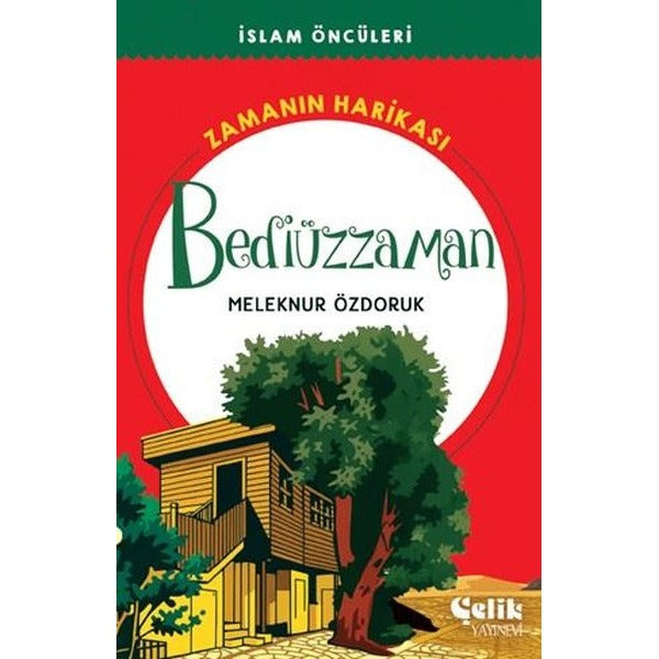 Bediüzzaman Zamanın Harikası - İslam Öncüleri | Çelik Yayınevi (İnce Kapak)