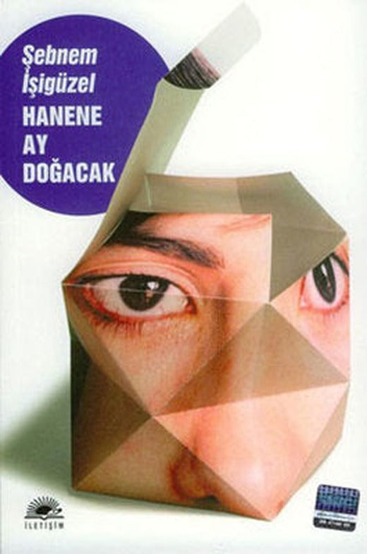 Hanene Ay Doğacak | İletişim Yayınları - Çağdaş Türkçe Edebiyat Dizisi (İnce Kapak)