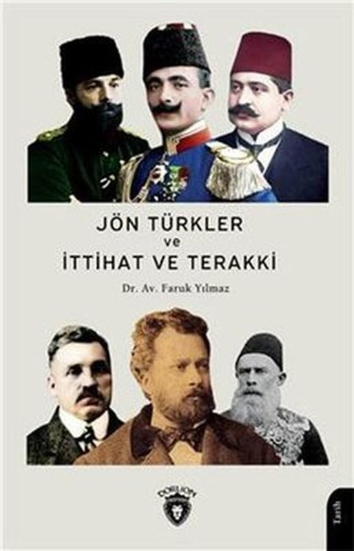 Jön Türkler ve İttihat ve Terakki 1860 - 1926 | Dorlion Yayınevi