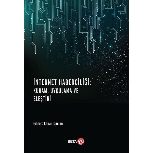 İnternet Haberciliği: Kuram, Uygulama ve Eleştiri | Beta Yayınevi (Ciltsiz)