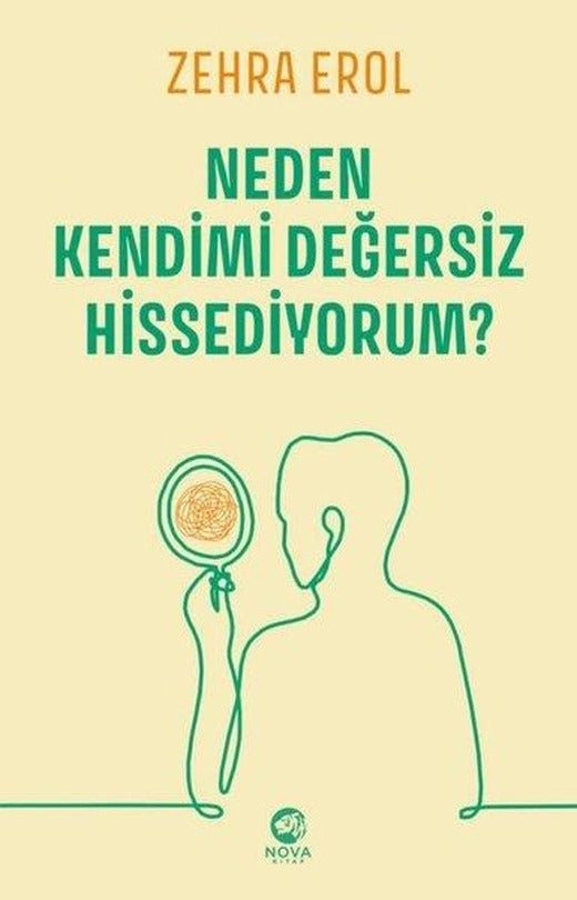 Neden Kendimi Değersiz Hissediyorum? | Nova Kitap (İnce Kapak)